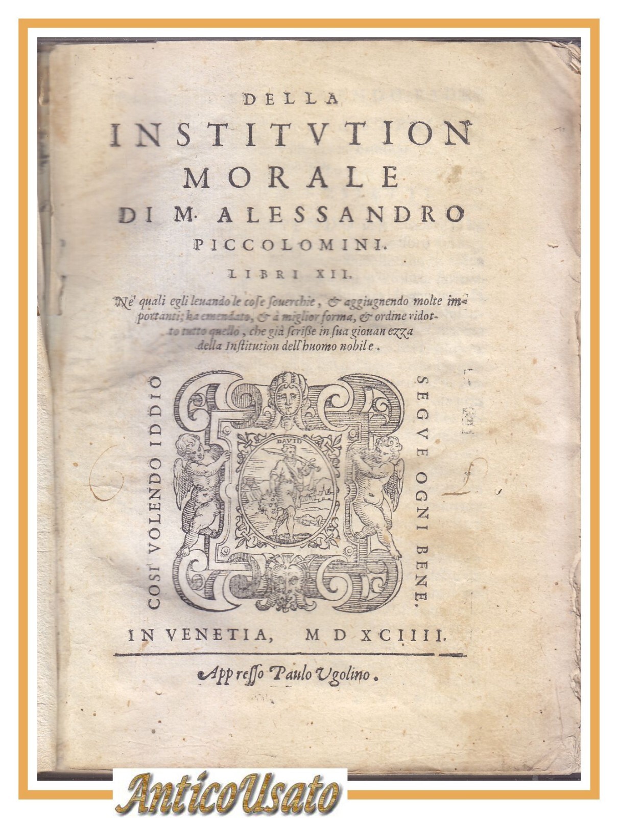 DELLA INSTITUTION MORALE di Alessandro Piccolomini 1594 Ugolino Libro Antico