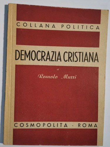 DEMOCRAZIA CRISTIANA Di Romolo Murri 1944 Cosmopolita collana politica libro