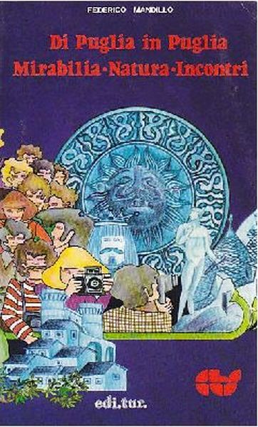 DI PUGLIA IN PUGLIA mirabilia natura incontri di Federico Mandillo …