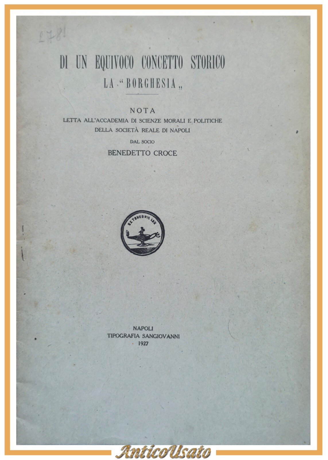DI UN EQUIVOCO CONCETTO STORICO LA BORGHESIA Benedetto Croce 1927 …