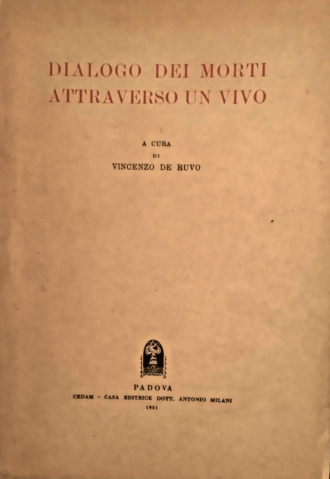 DIALOGO DEI MORTI ATTRAVERSO UN VIVO di Vincenzo De Ruvo …