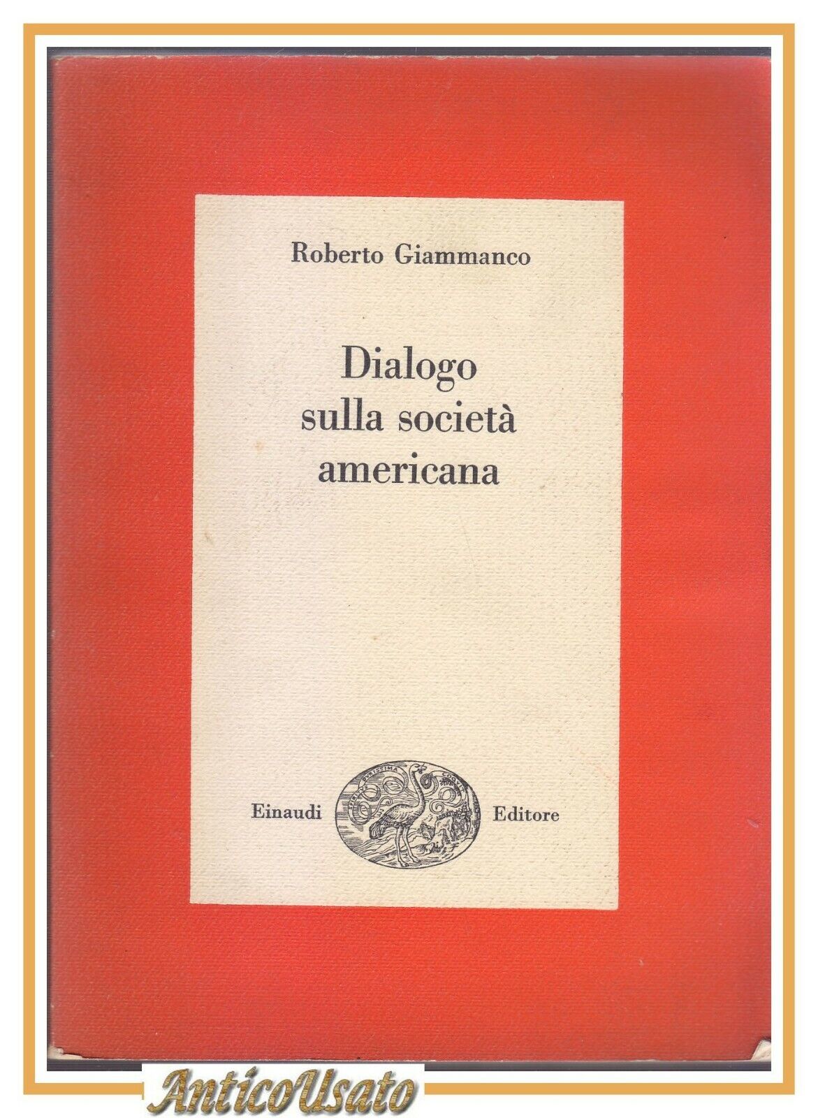 DIALOGO SULLA SOCIETÀ AMERICANA di Roberto Giammanco 1964 Einaudi libro