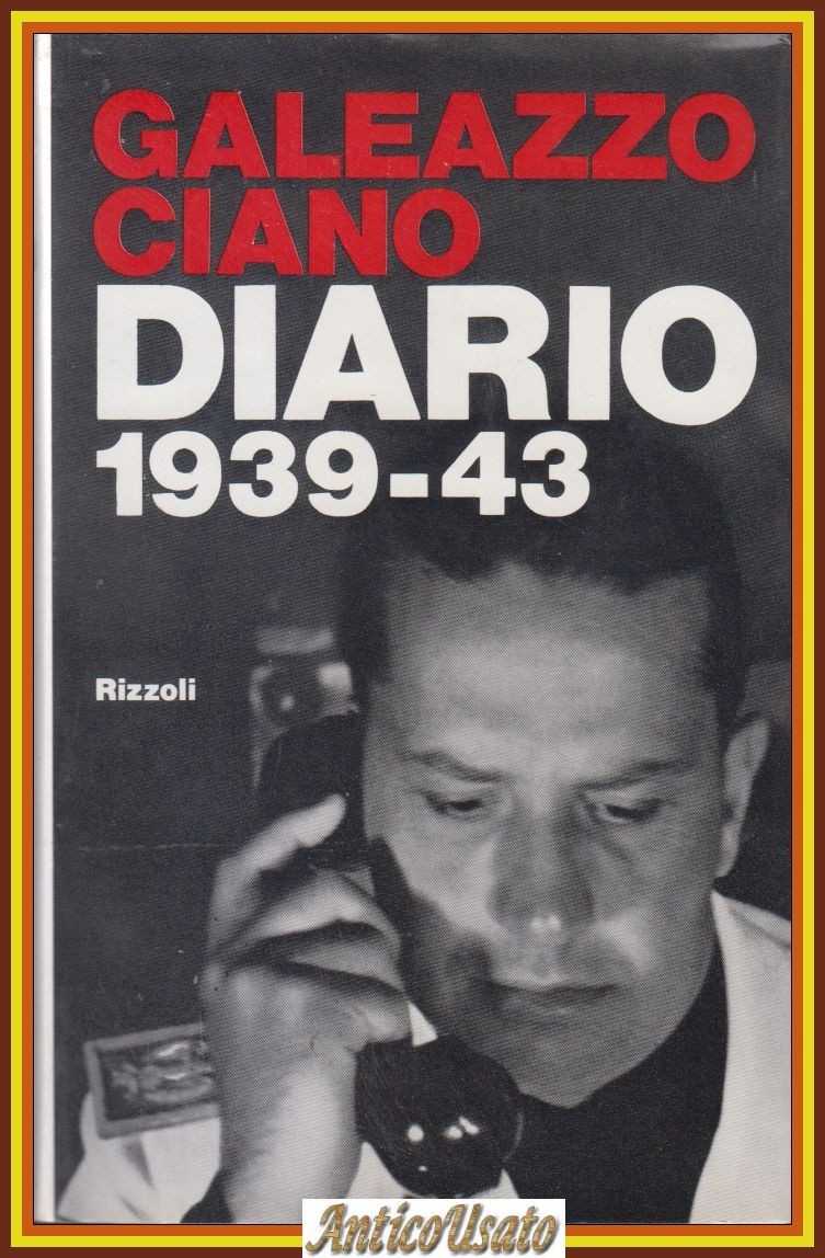 DIARIO 1939 43 di Galeazzo Ciano 1968 Rizzoli Libro