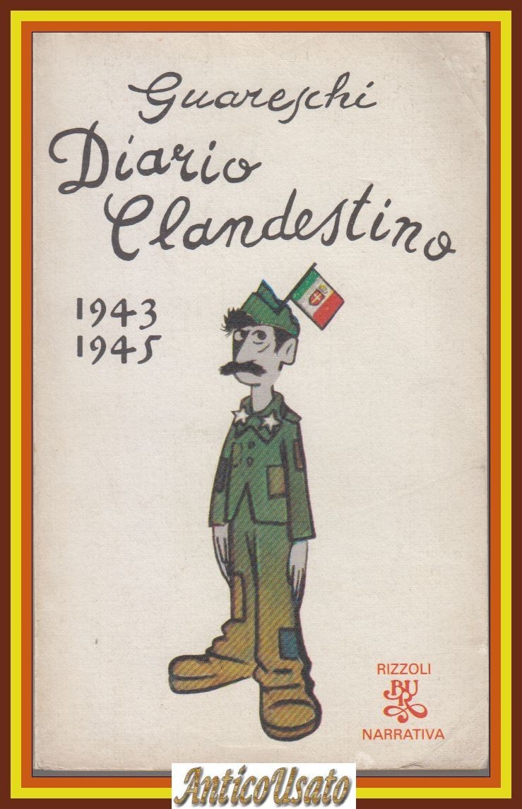 DIARIO CLANDESTINO 1943 1945 di Guareschi Giovanni 1982 Rizzoli BUR …