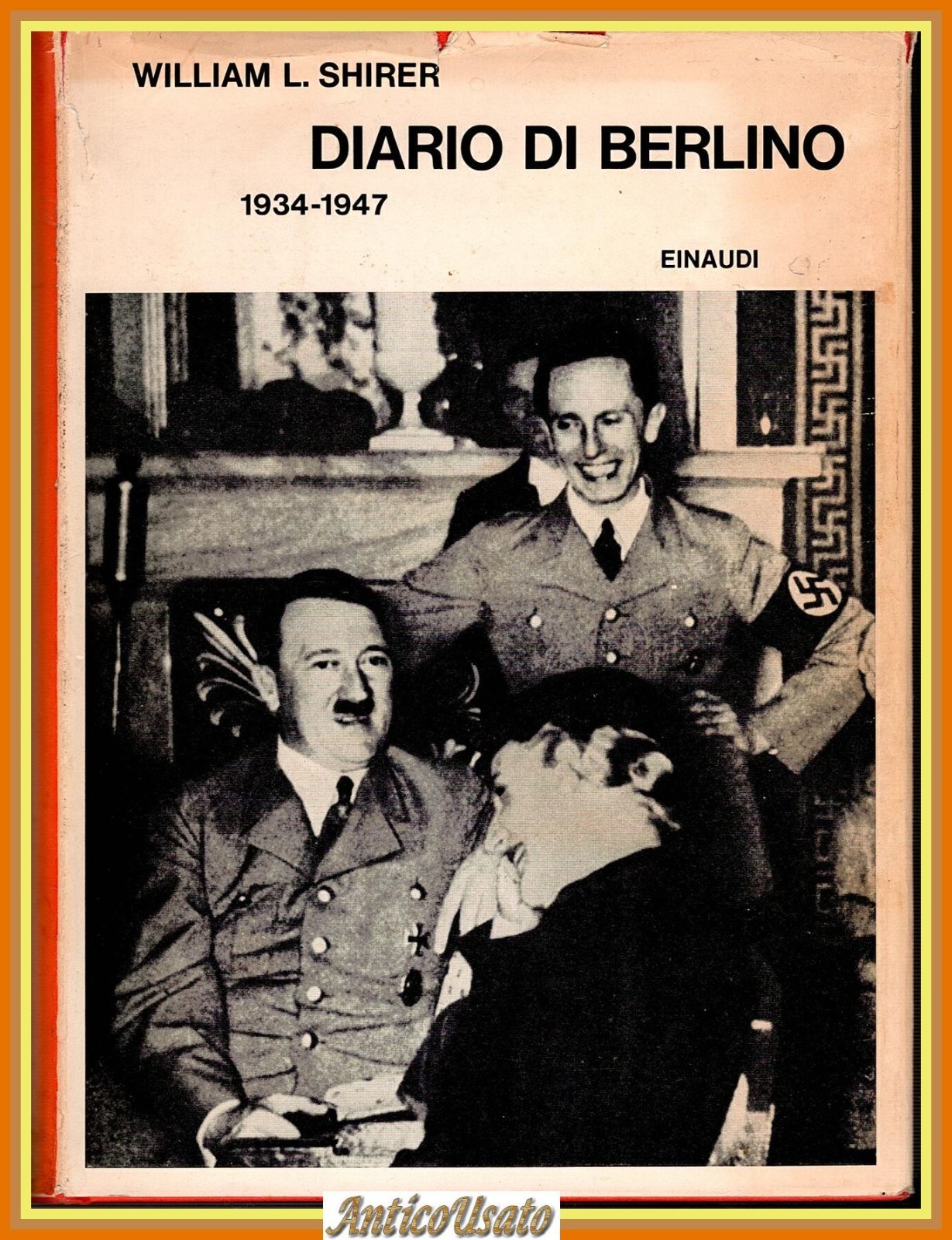 DIARIO DI BERLINO 1934 1947 William L Shirer 1967 Einaudi …