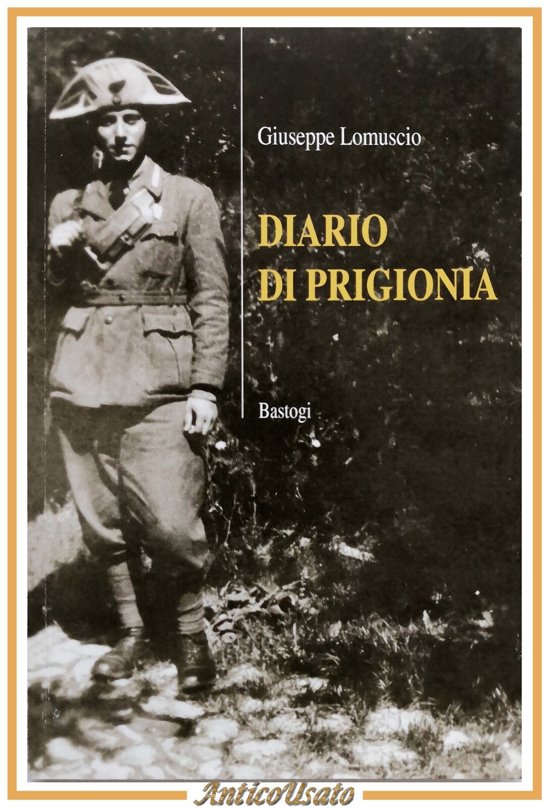 DIARIO DI PRIGIONIA Giuseppe Lomuscio 2005 Bastogi autografo Libro II …