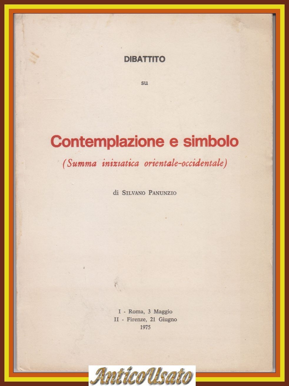 Dibattito su CONTEMPLAZIONE E SIMBOLO di Silvano Panunzio 1975 Libro …