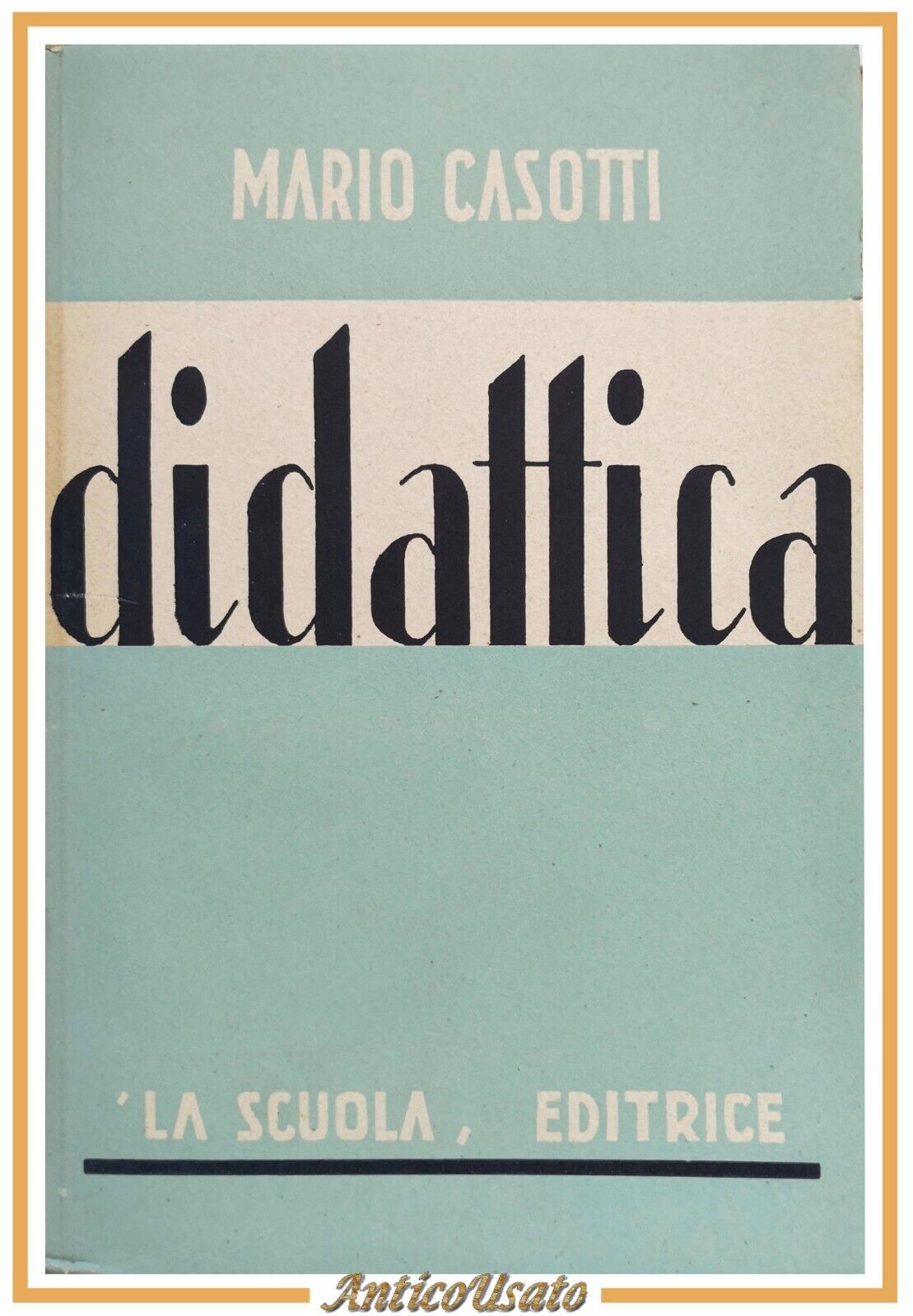 DIDATTICA di Mario Casotti parte II 1947 La Scuola Libro