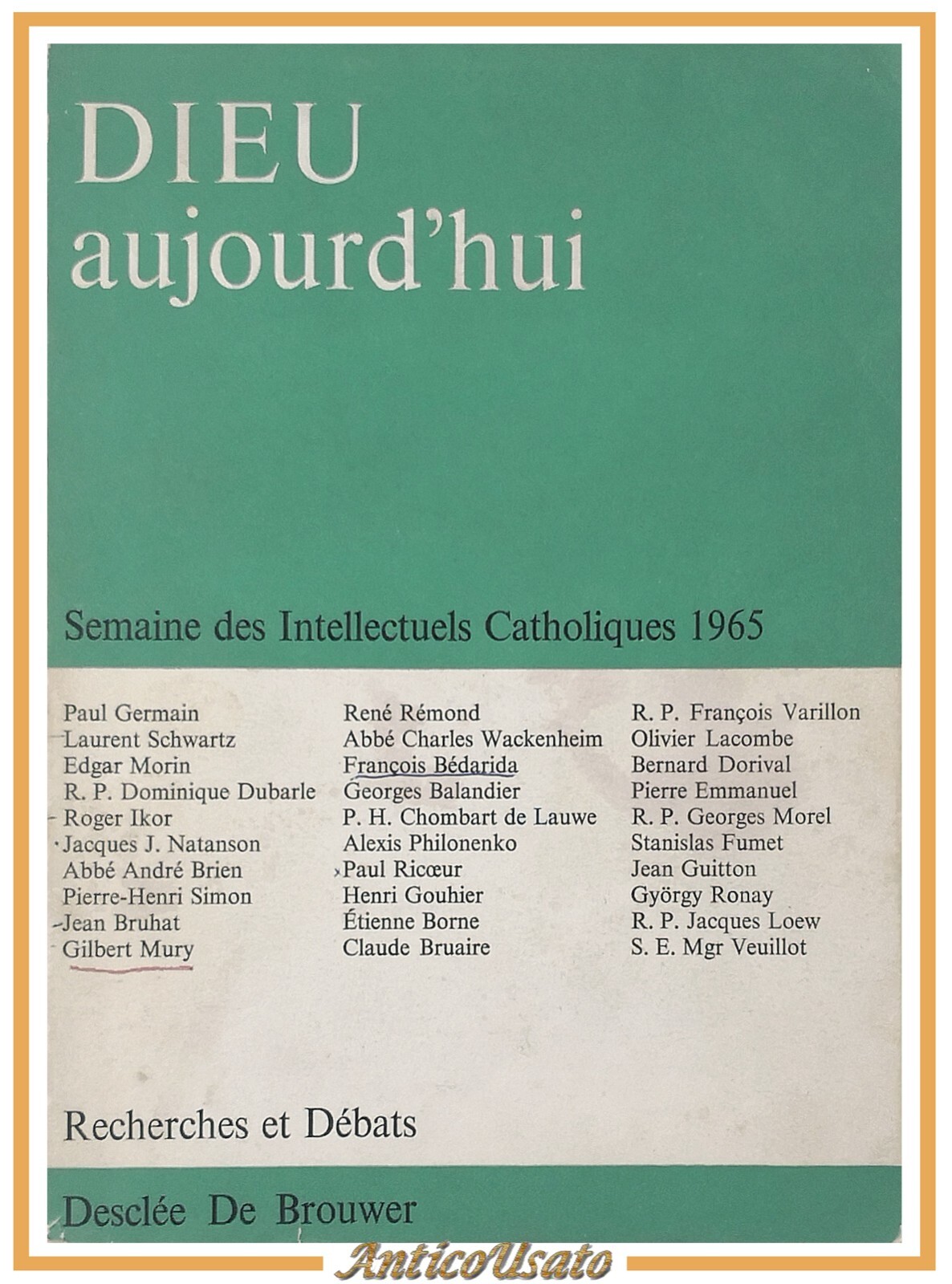 DIEU AUJOURD'HUI 1965 Descleè De Brouwer semaine des intellectuels catholiques