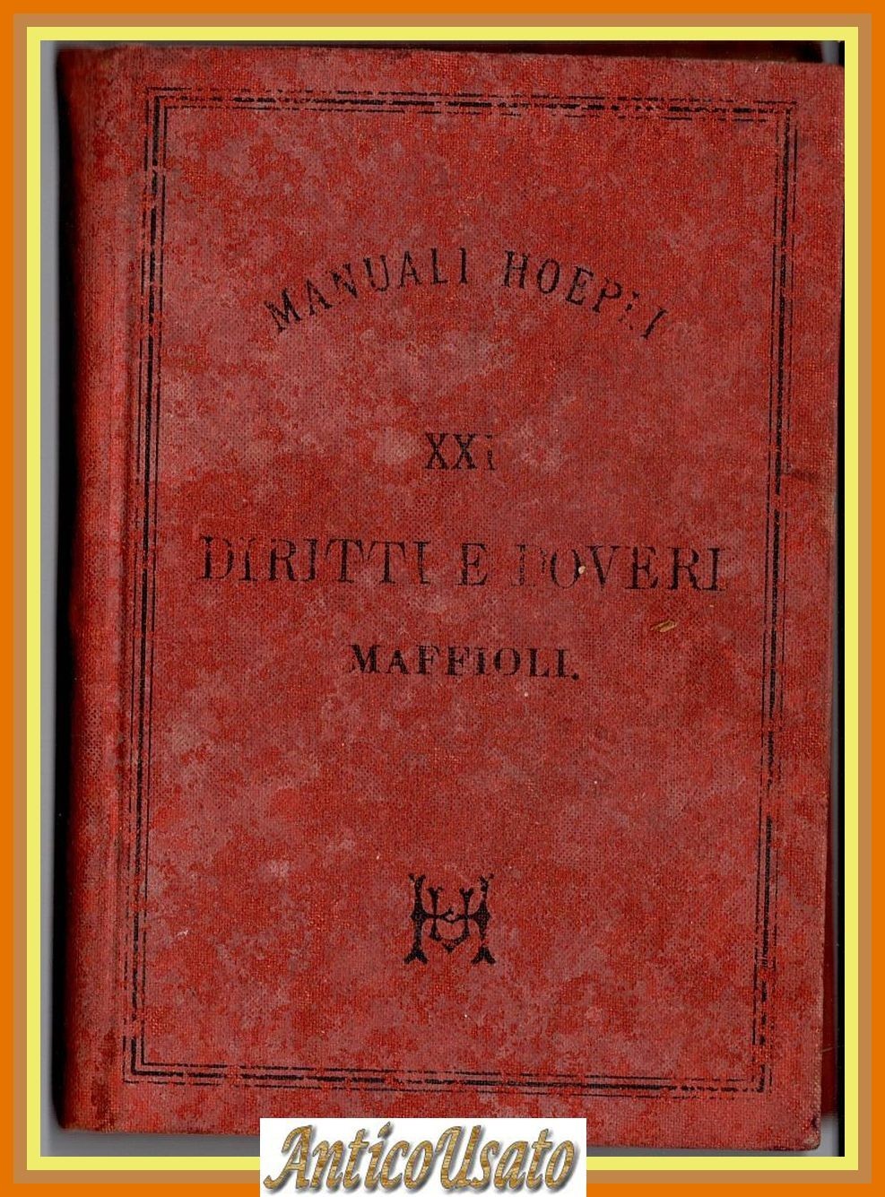 DIRITTI E DOVERI DEL CITTADINO di Dalmazio Maffioli 1888 Hoepli …
