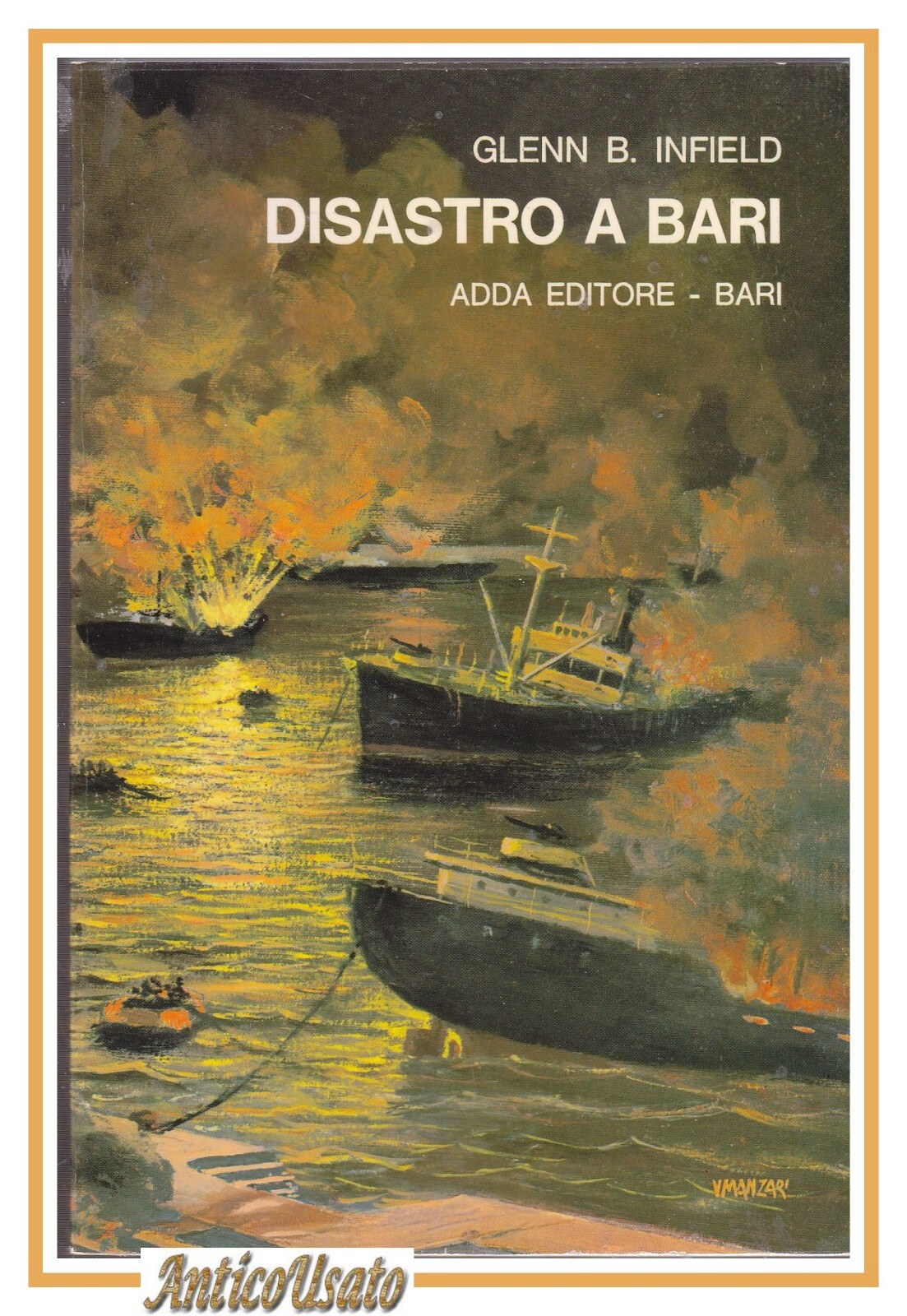 DISASTRO A BARI di Glenn Infield 1977 Adda libro storia …