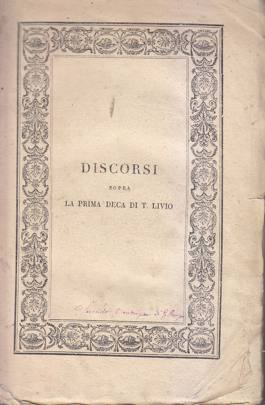Discorsi Di Niccolò Machiavelli Sopra La Prima Deca Di Tito …
