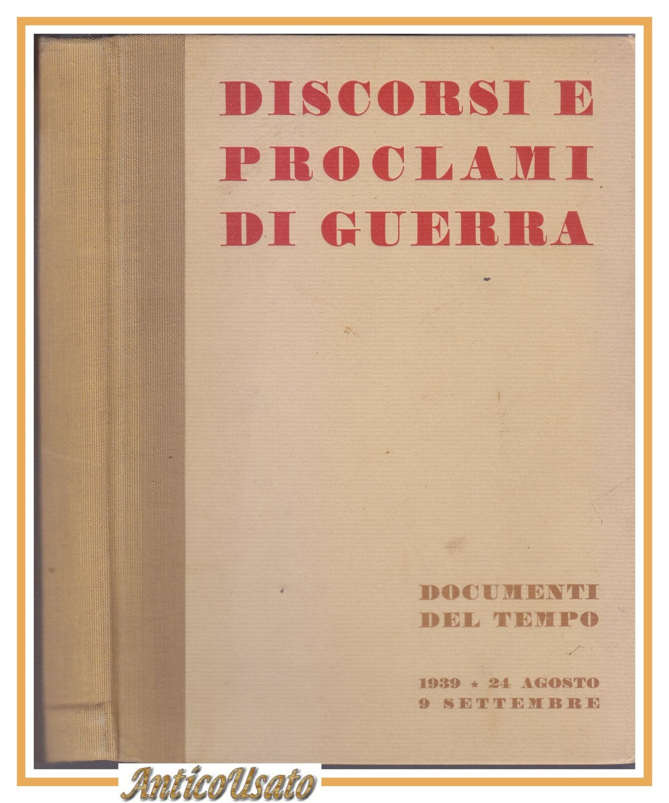 DISCORSI E PROCLAMI DI GUERRA DOCUMENTI DEL TEMPO Agosto Settembre …