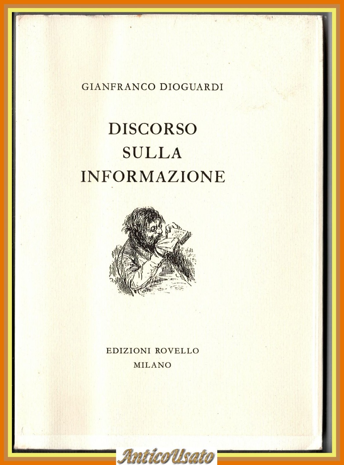 DISCORSO SULLA INFORMAZIONE di Gianfranco Dioguardi 1992 Rovello Libro