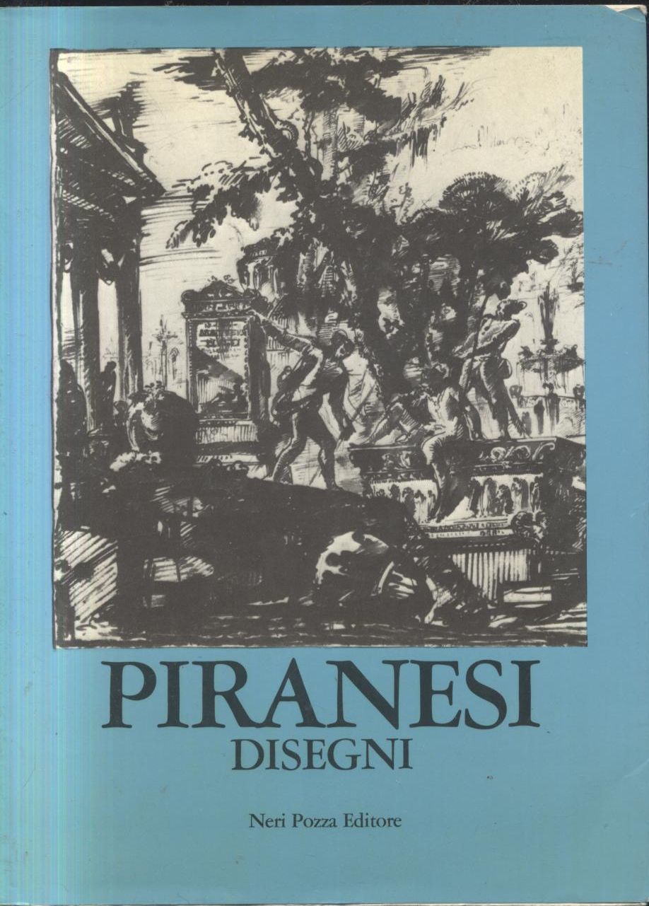 DISEGNI di Giambattista Piranesi a cura di Bettagno 1978 Neri …