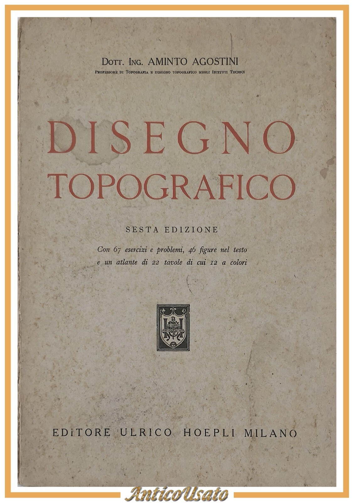 DISEGNO TOPOGRAFICO di Aminto Agostini 1951 Ulrico Hoepli manuale