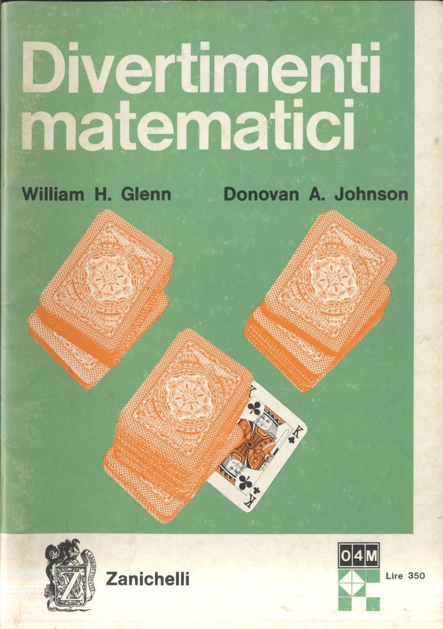 DIVERTIMENTI MATEMATICI di Donovan Johnson e William Glenn 1965 Zanichelli …