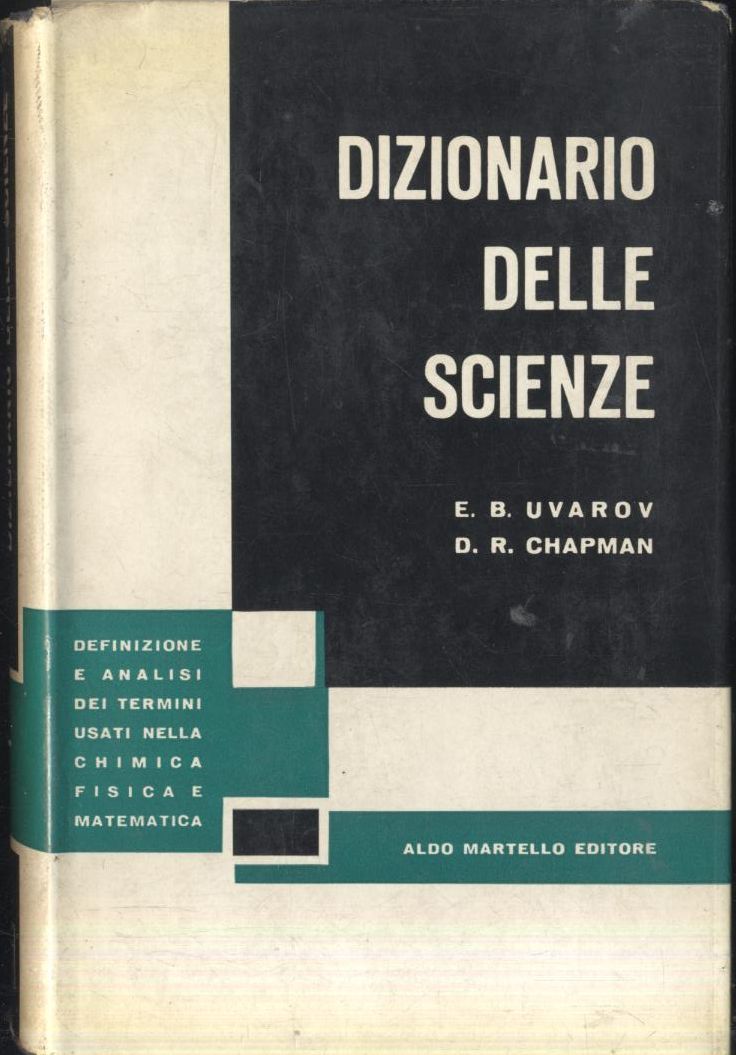 DIZIONARIO DELLE SCIENZE di Uvarov e Chapman 1957 Aldo Martello …