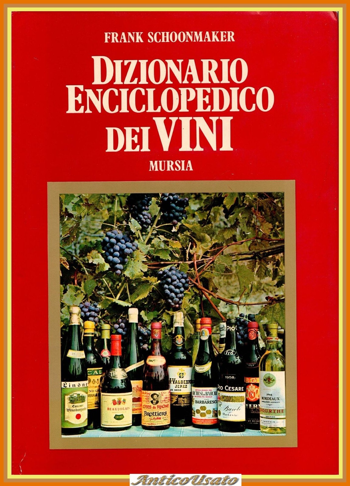 DIZIONARIO ENCICLOPEDICO DEI VINI di Frank Schoonmaker 1971 Mursia Libro