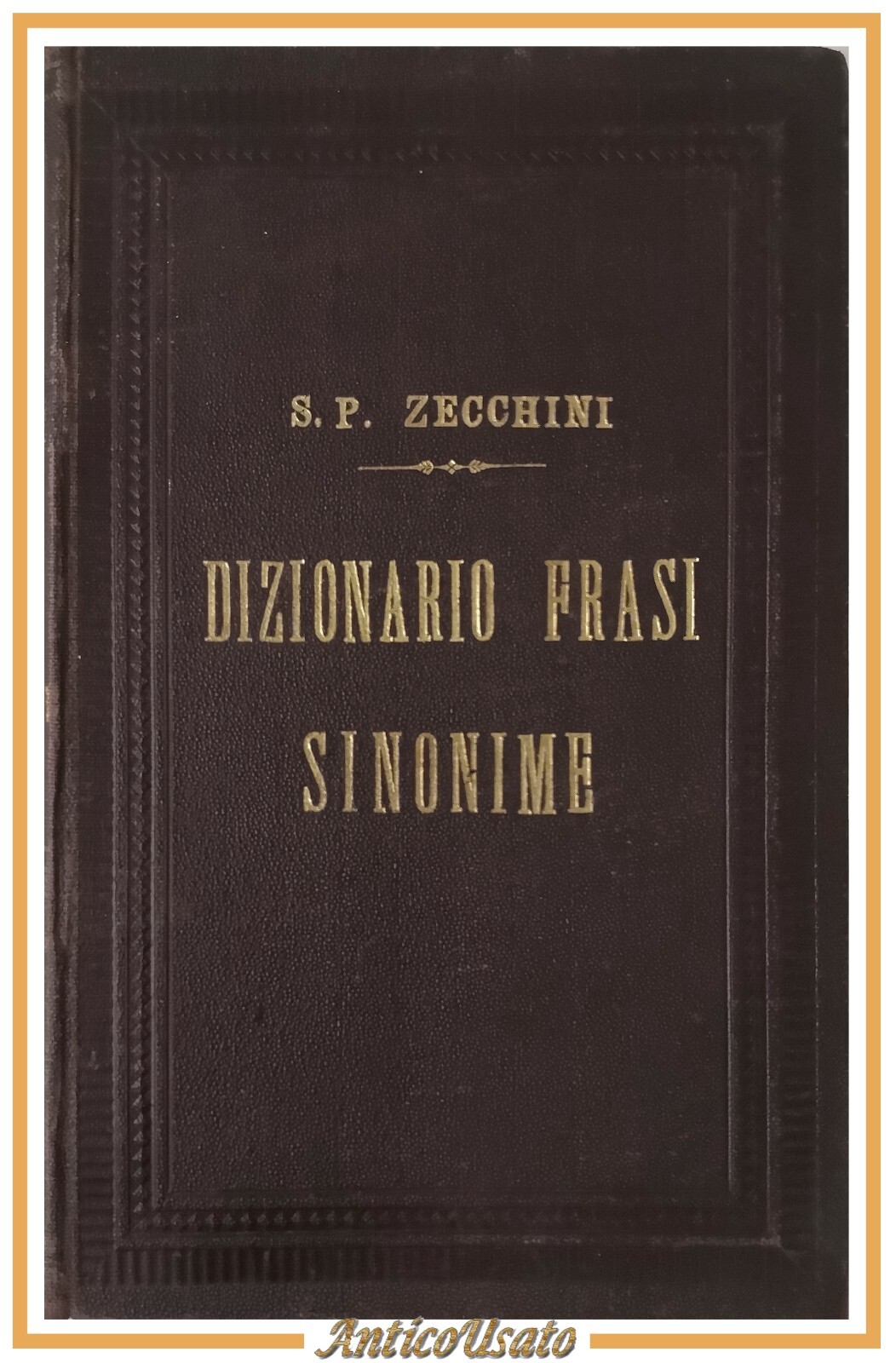 DIZIONARIO FRASI SINONIME di Zecchini 1891 UTET libro antico maniere …