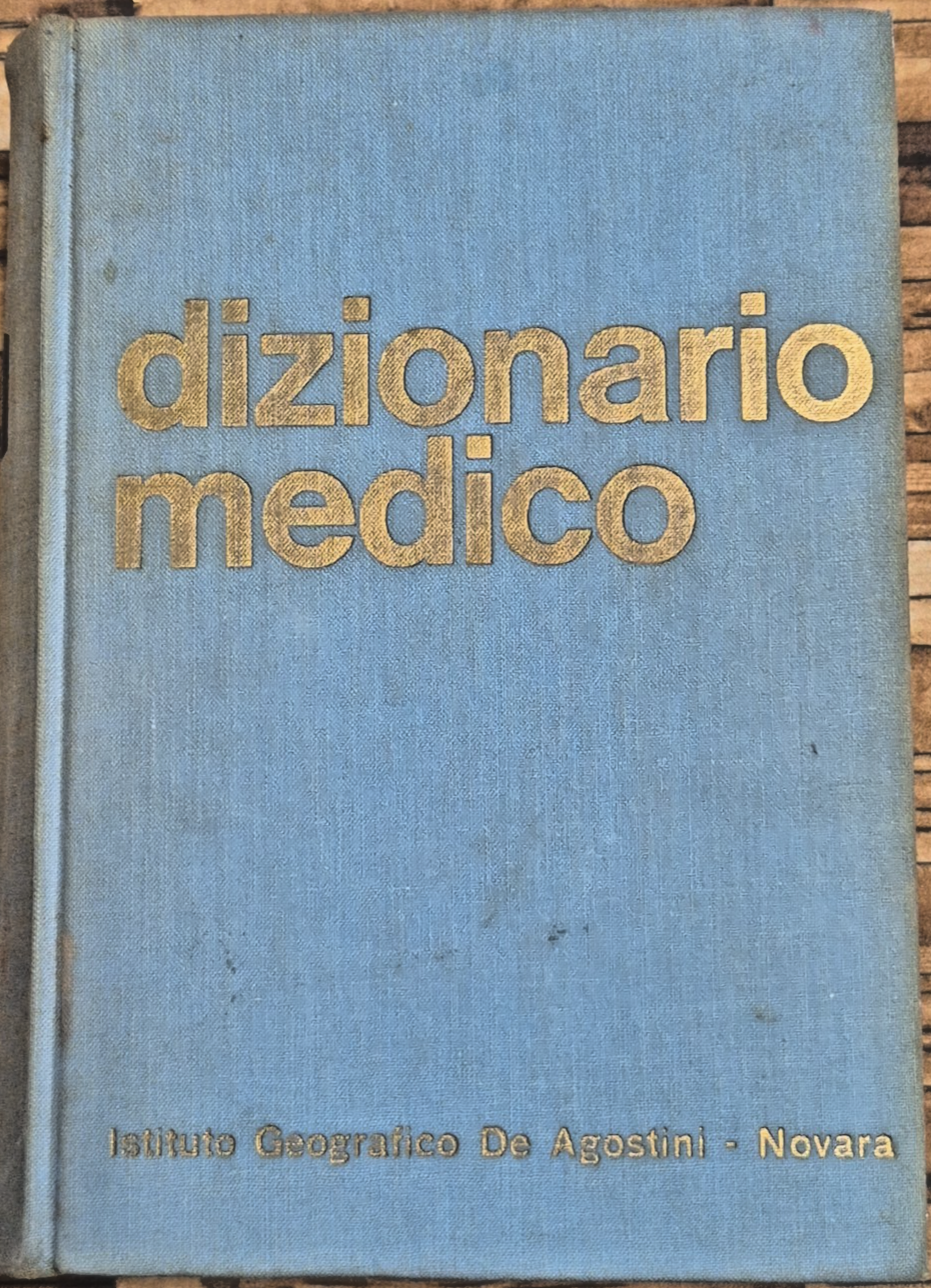DIZIONARIO MEDICO SCIENTIFICO DIVULGATIVO di Luigi Segatore 1967 De Agostini