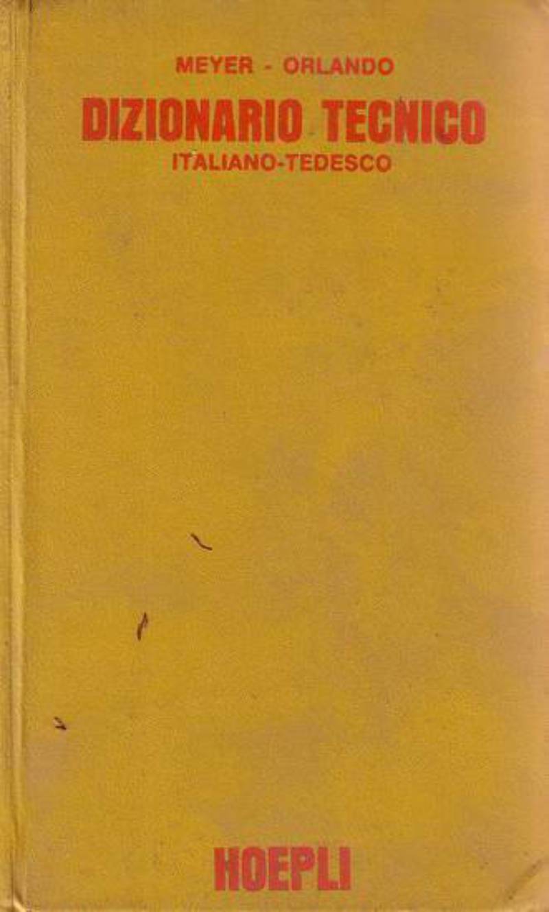 DIZIONARIO TECNICO ITALIANO TEDESCO di Meyer Orlando 1971 Hoepli libro …