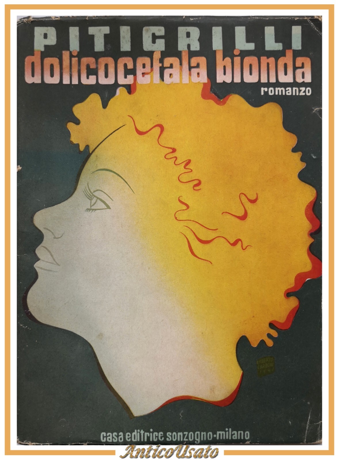 DOLICOCEFALA BIONDA di Pitigrilli 1948 Sonzogno Romanzo Dino Segre