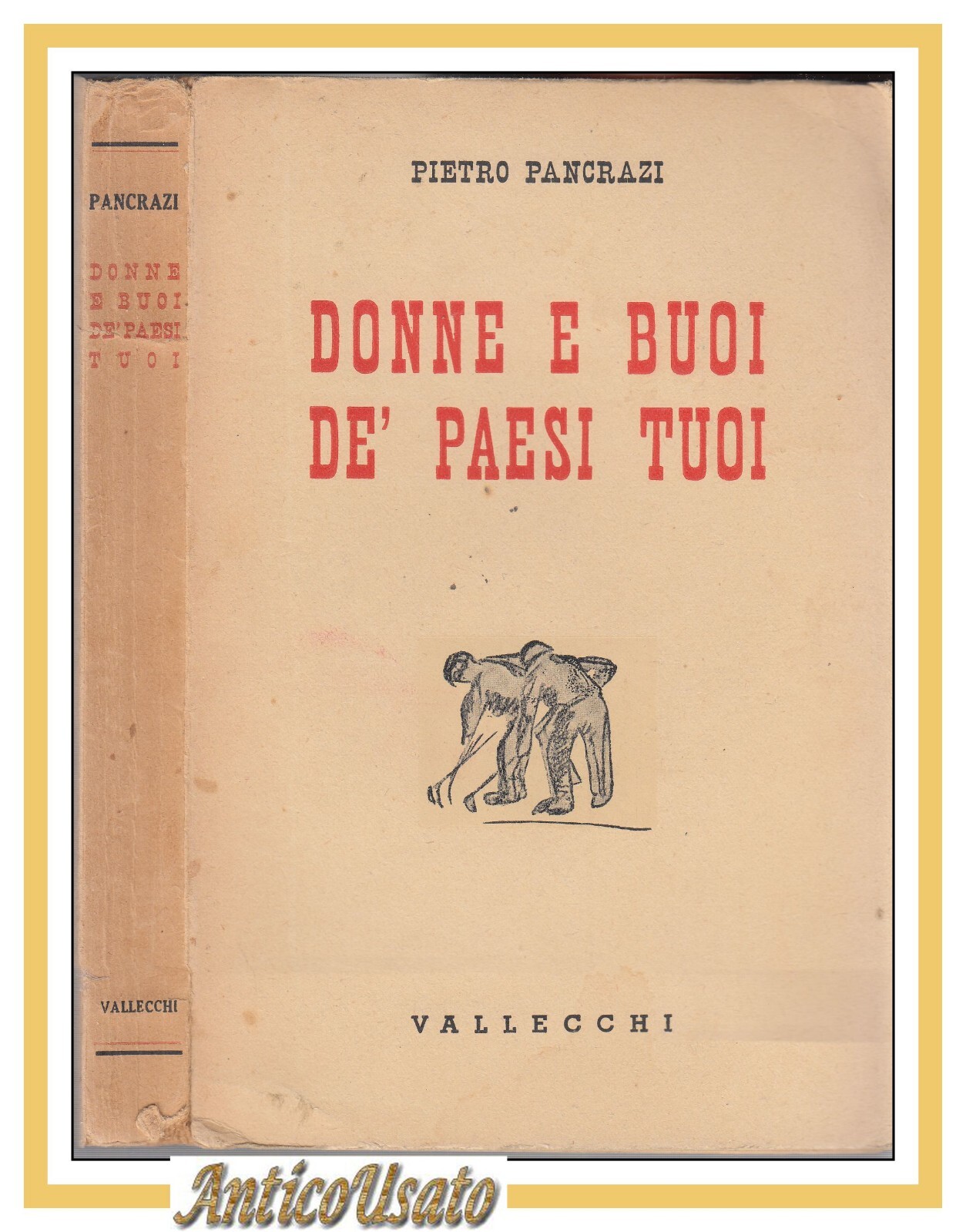 DONNE E BUOI DE' PAESI TUOI di Pietro Pancrazi 1942 …
