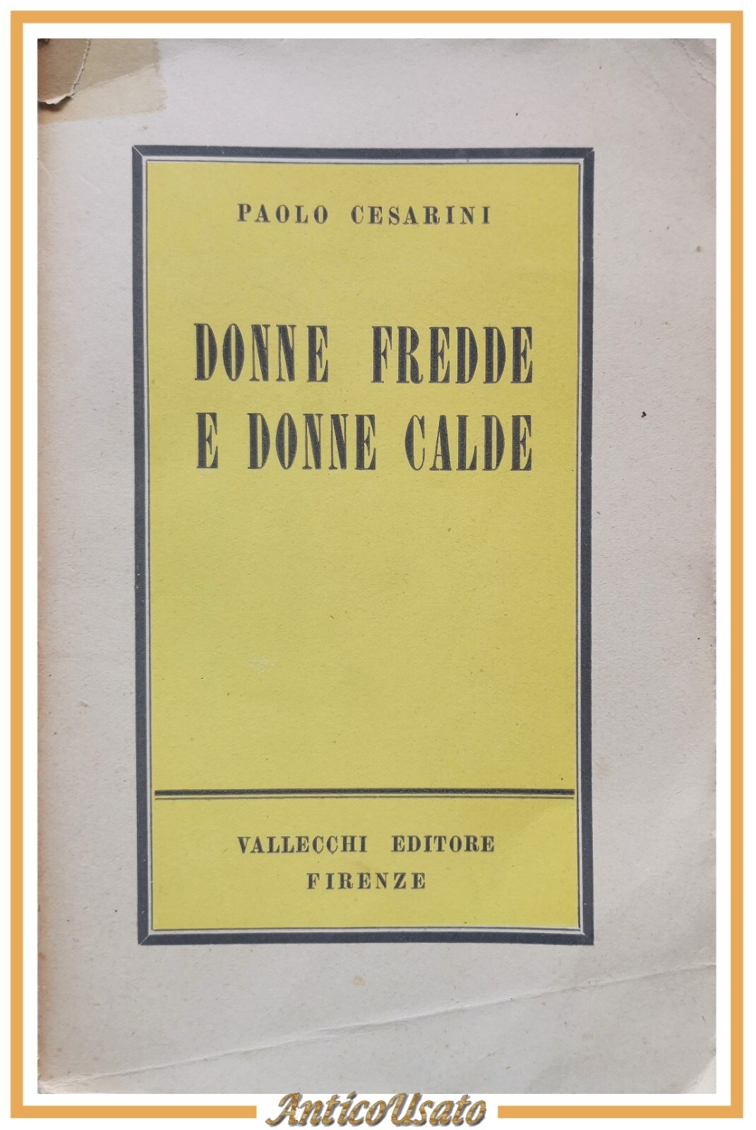DONNE FREDDE E DONNE CALDE di Paolo Cesarini 1946 Vallecchi …