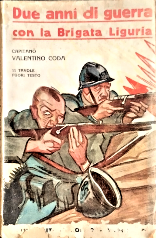 DUE ANNI DI GUERRA CON LA BRIGATA LIGURIA Cap Valentino …