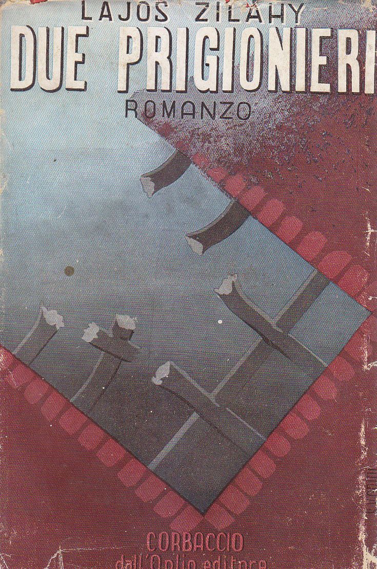 DUE PRIGIONIERI Romanzo di Lajos Zilahy 1939 Corbaccio Editore libro …
