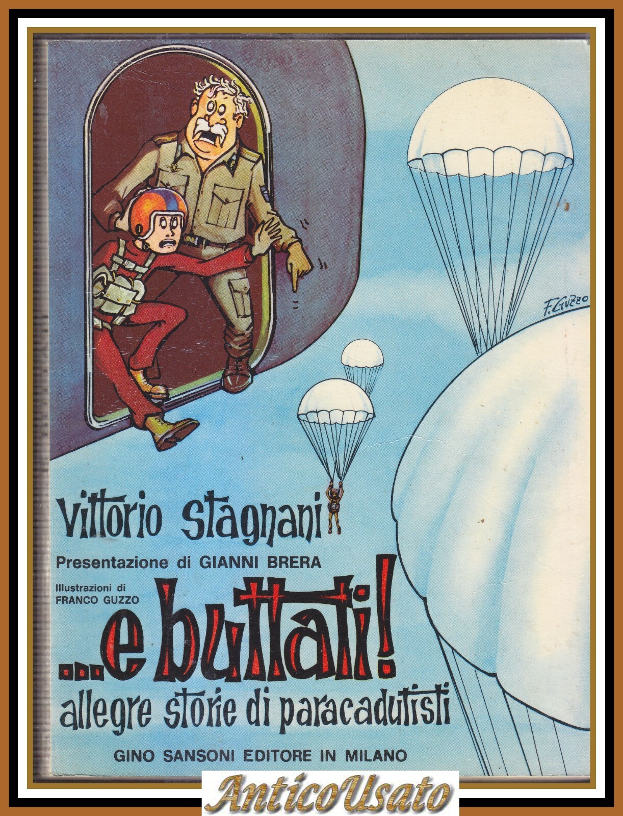 E BUTTATI Allegre Storie Paracadutisti di Vittorio Stagnani 1973 Sansoni …