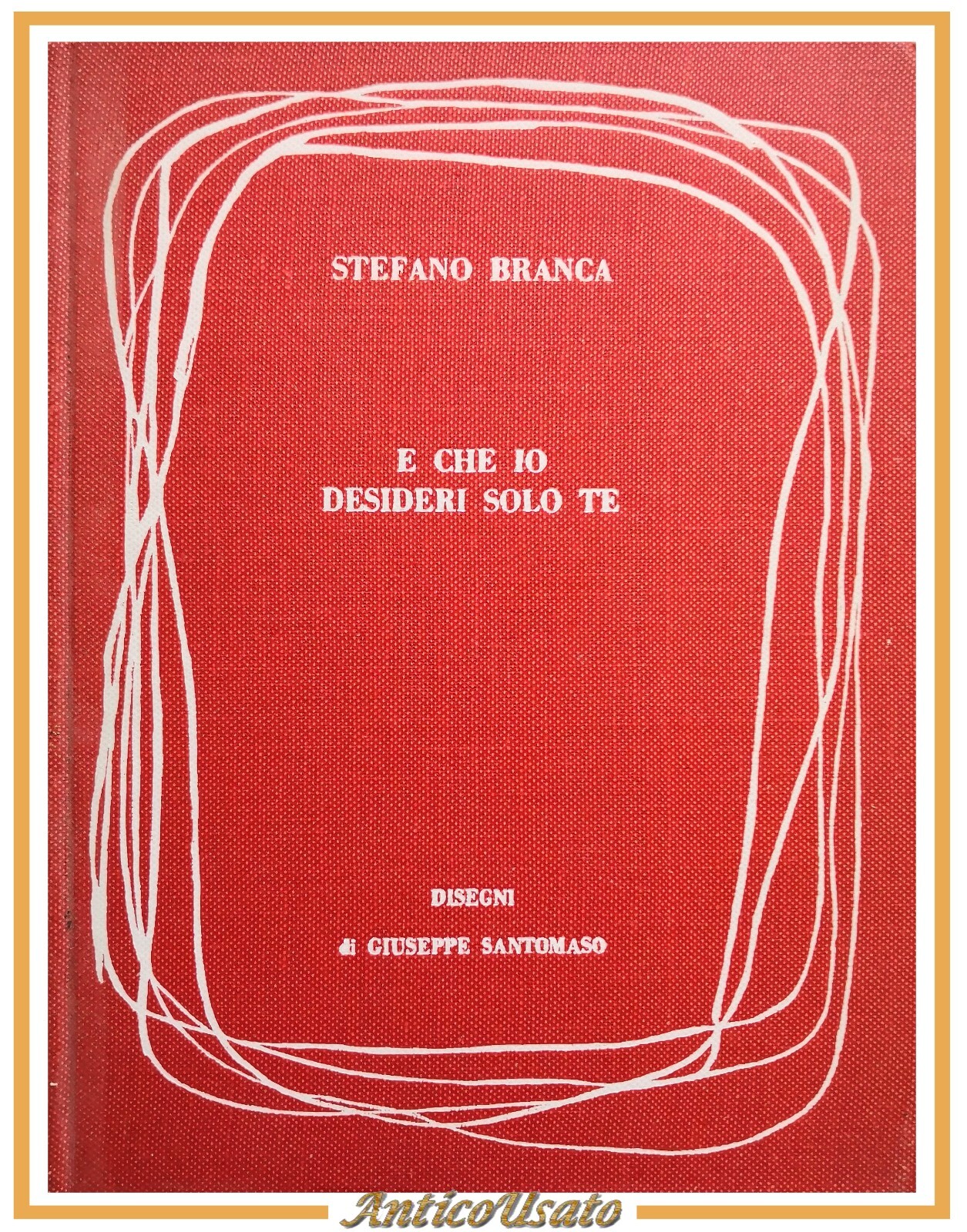 E CHE IO DESIDERI SOLO TE di Stefano Branca 1968 …