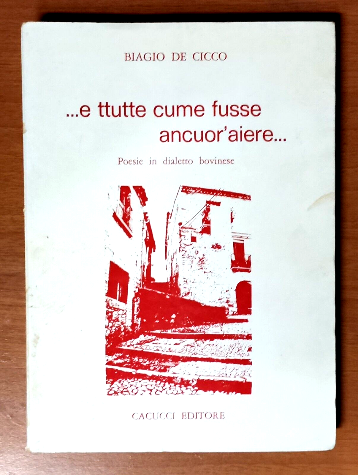 E TTUTTE CUME FUSSE ANCUOR'AIERE di Biagio De Cicco poesie …