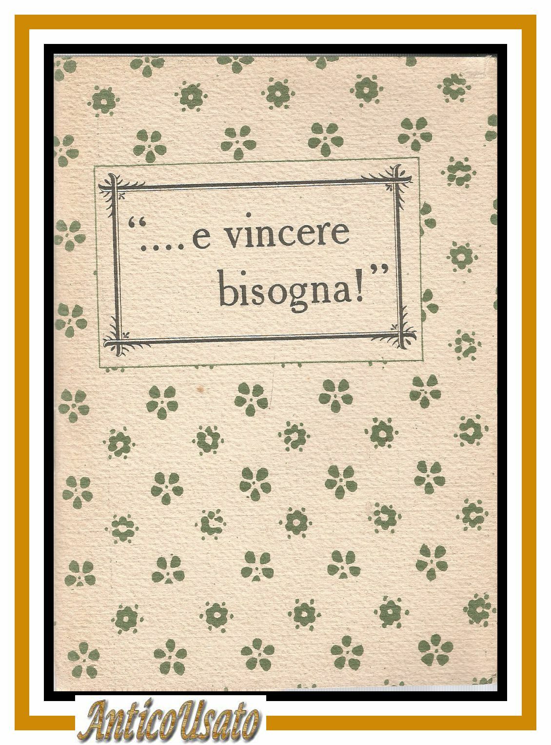 E VINCERE BISOGNA credito italiano libro illustrato pubblicità I guerra …