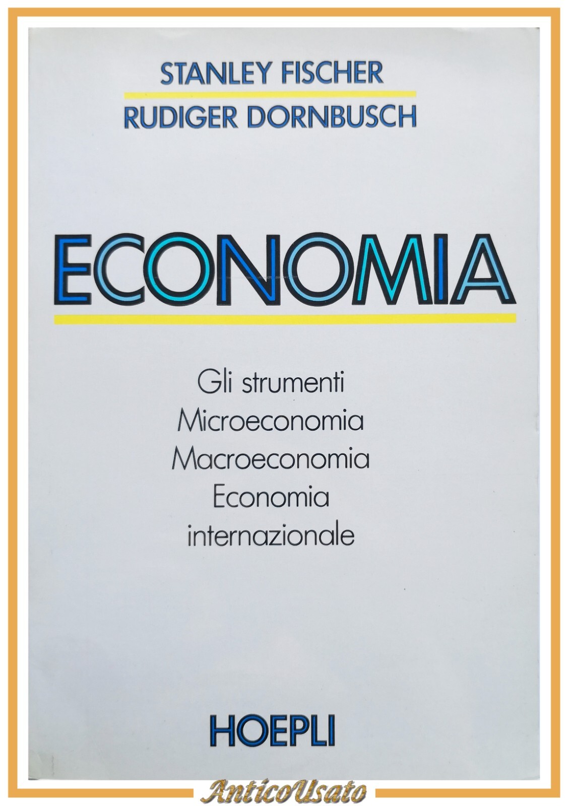 ECONOMIA di Stanley Fischer e Rudiger Dornbusch 1986 Hoepli libro …