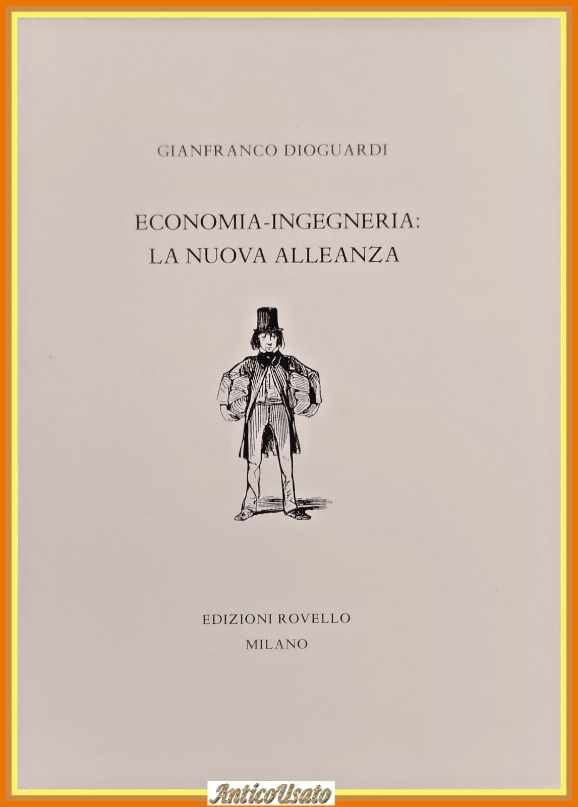 ECONOMIA INGEGNERIA LA NUOVA ALLEANZA di Gianfranco Dioguardi 1992 Rovello …