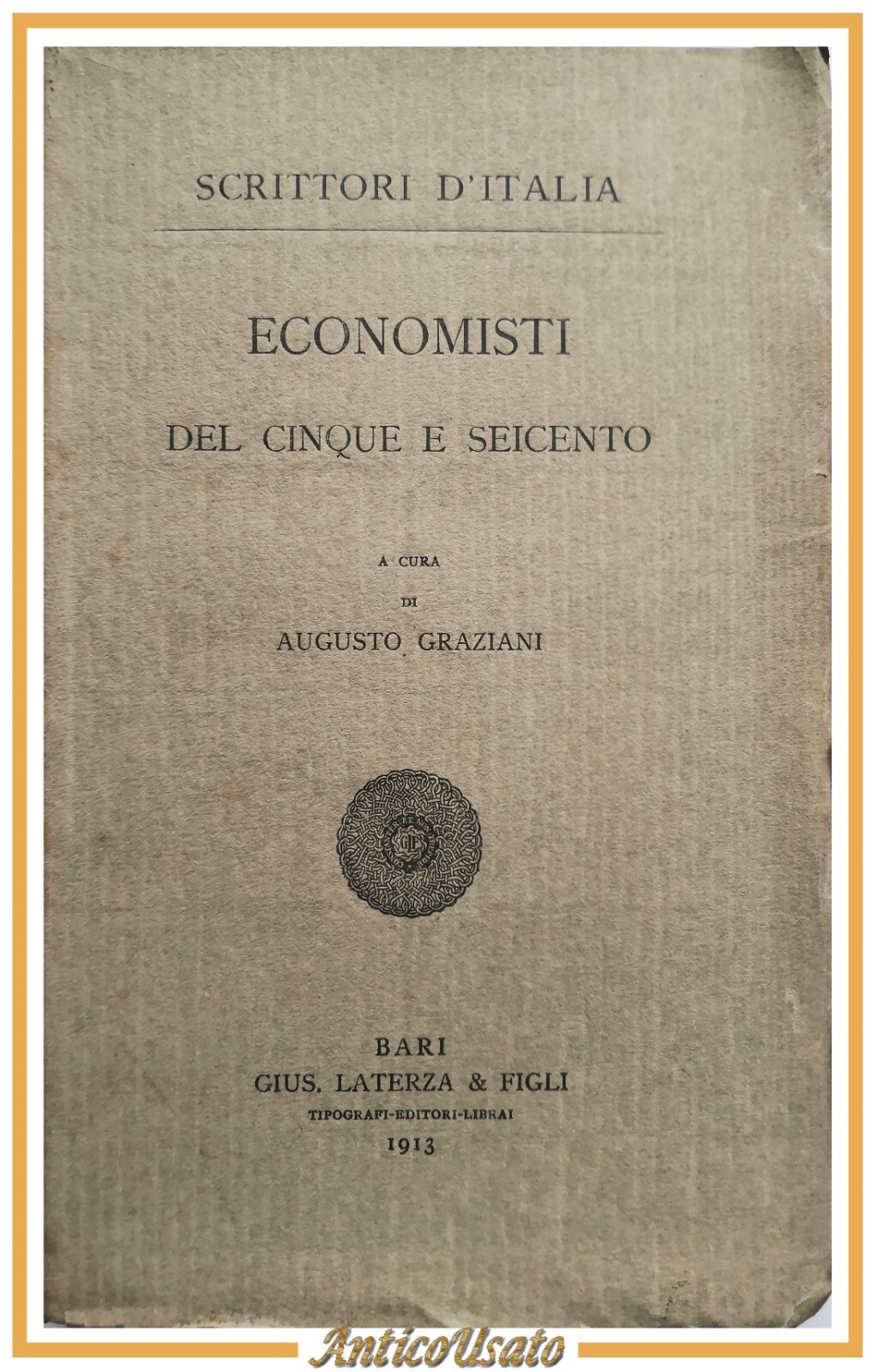 ECONOMISTI DEL CINQUE E SEICENTO di Augusto Graziani 1913 Laterza …