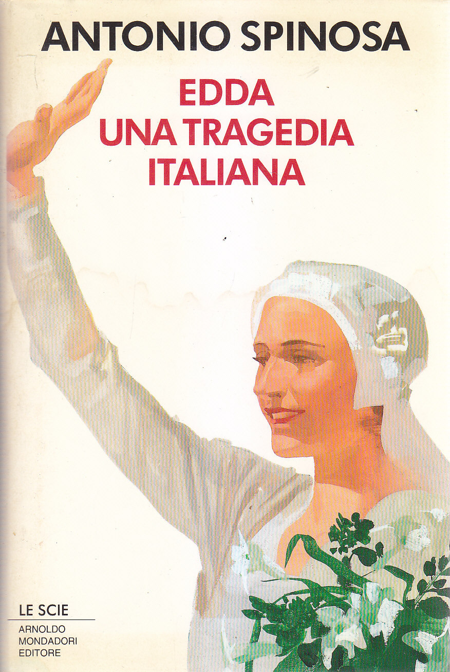 EDDA UNA TRAGEDIA ITALIANA di Antonio Spinosa 1993 Mondadori libro …