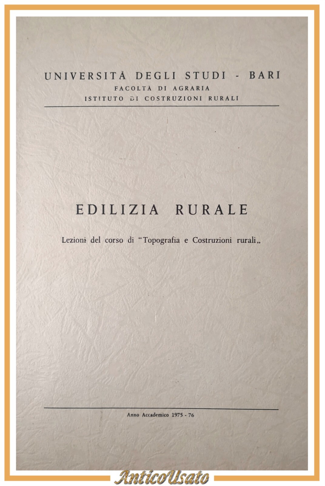 EDILIZIA RURALE Lezioni 1975 76 corso di topografia costruzioni Università …