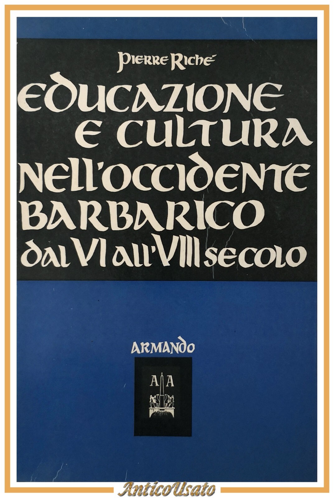 EDUCAZIONE E CULTURA NELL'OCCIDENTE BARBARICO di Pierre Richè 1966 Armando …