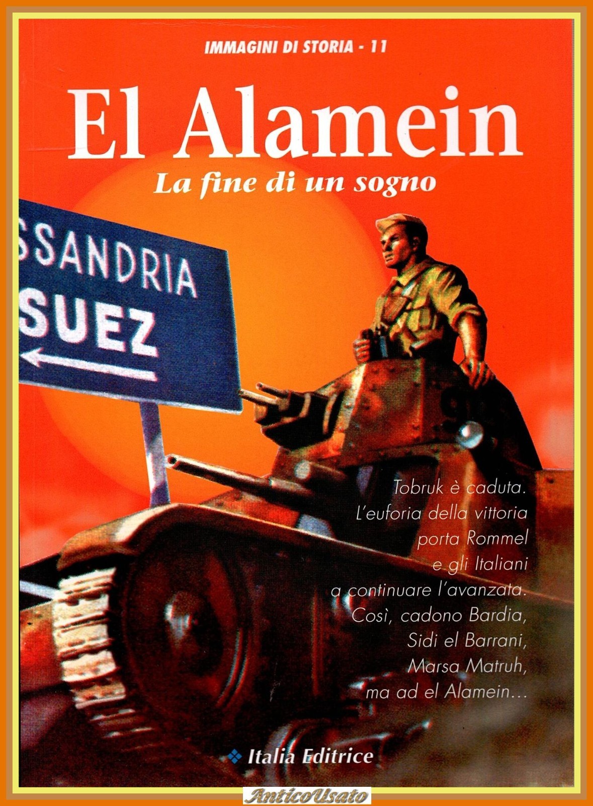 EL ALAMEIN la fine di un sogno Immagini Storia num …