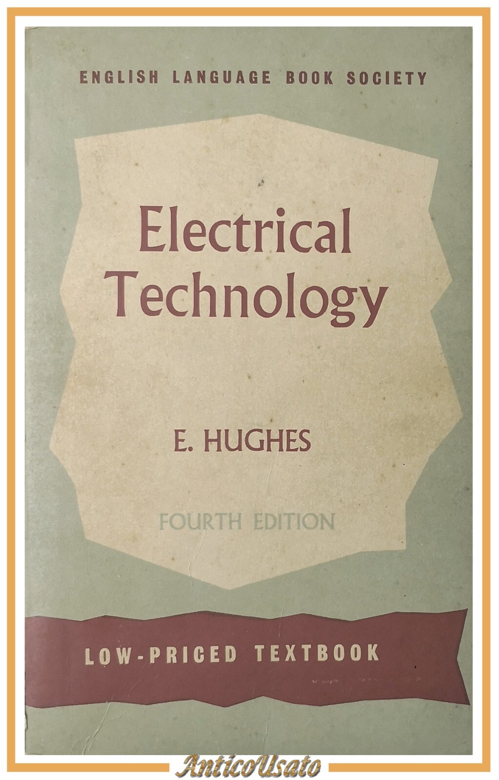ELECTRICAL TECHNOLOGY di Edward Hughes 1969 Longmans Green libro elettronica