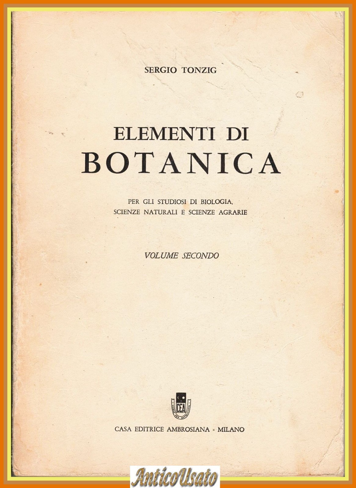 ELEMENTI DI BOTANICA di Sergio Tonzig Volume II 1968 Ambrosiana …