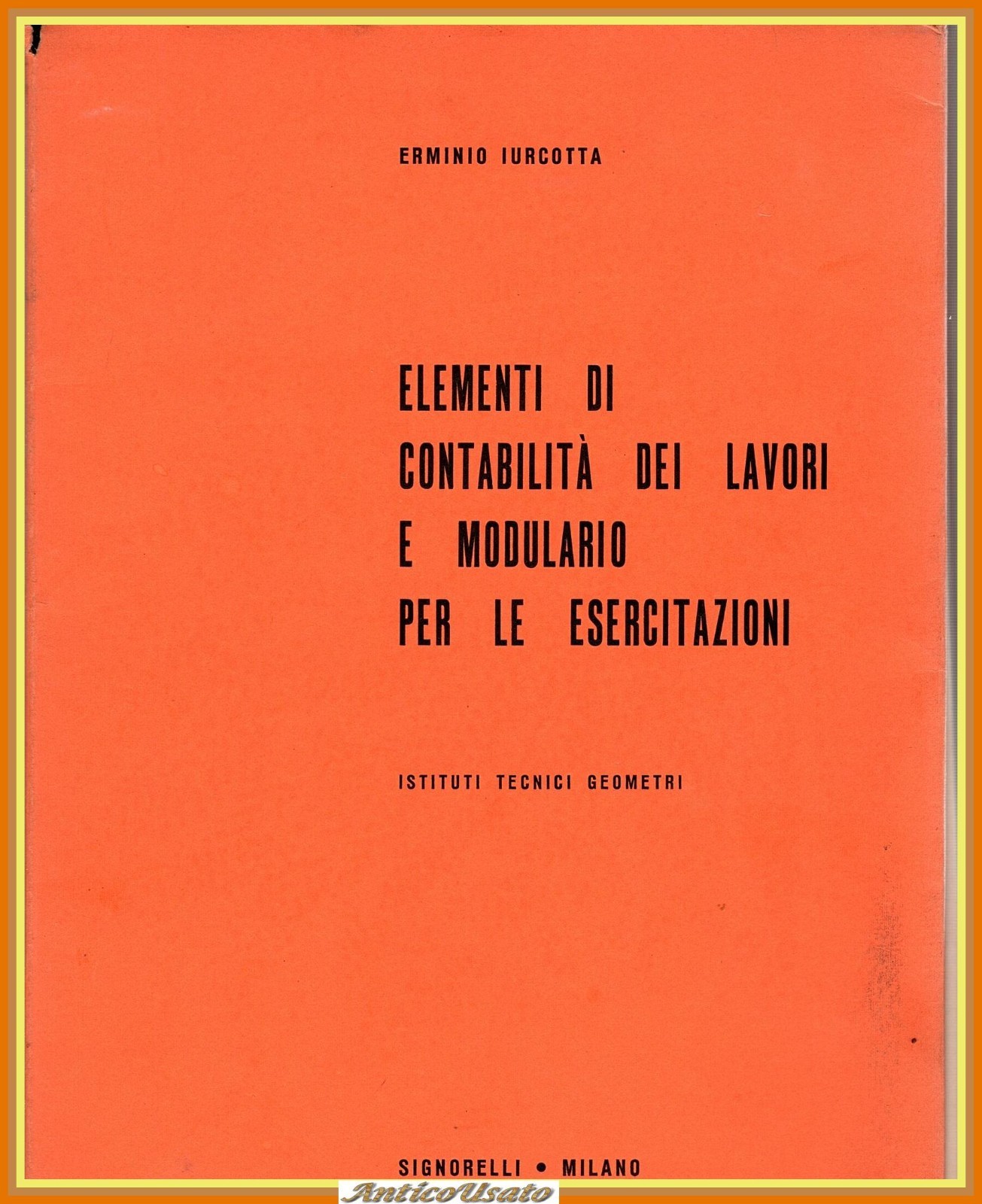 ELEMENTI DI CONTABILITÀ DEI LAVORI MODULARIO PER LE ESERCITAZIONI Iurcotta …