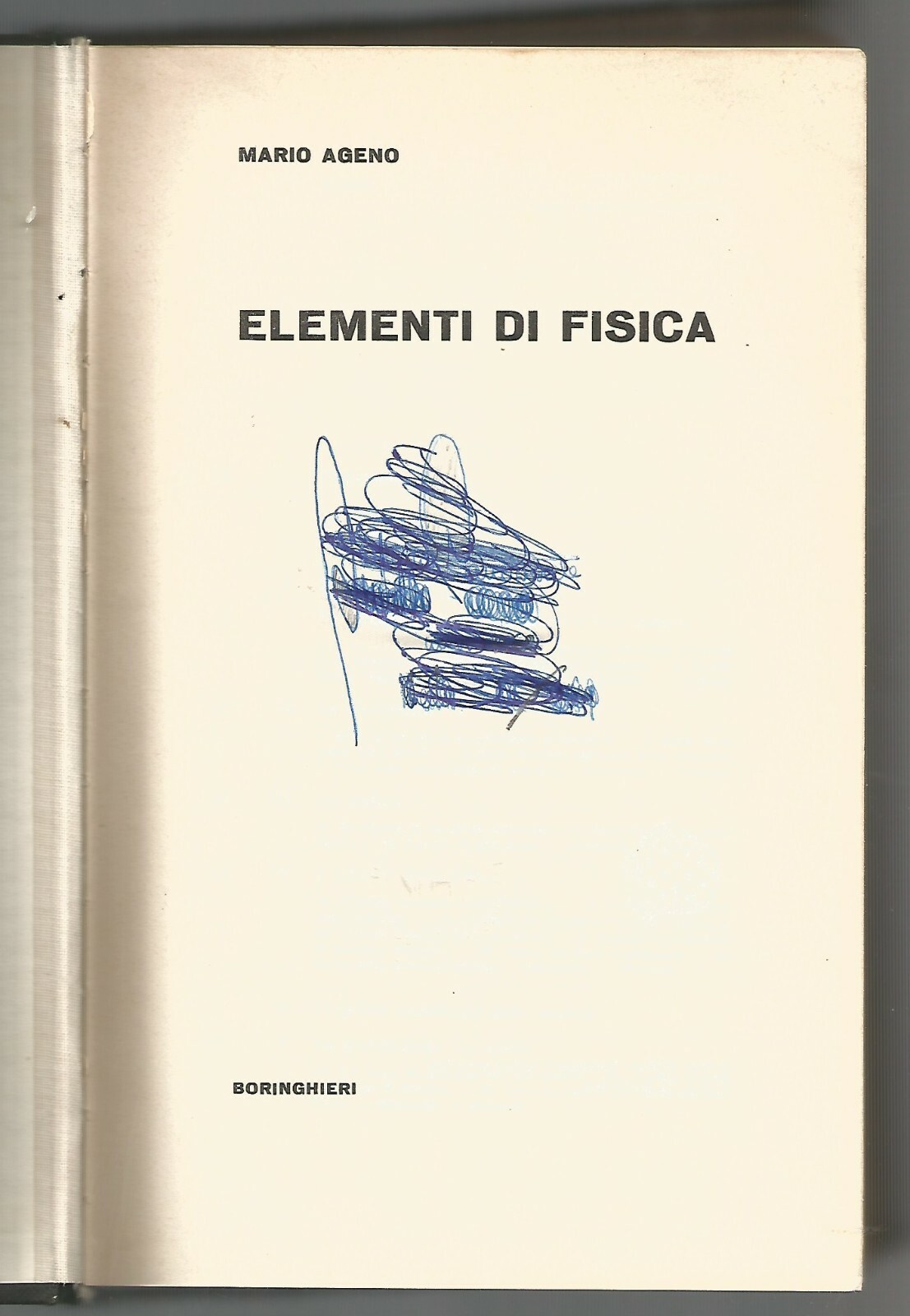 ELEMENTI DI FISICA di Mario Ageno 1968 Paolo Boringhieri editore …