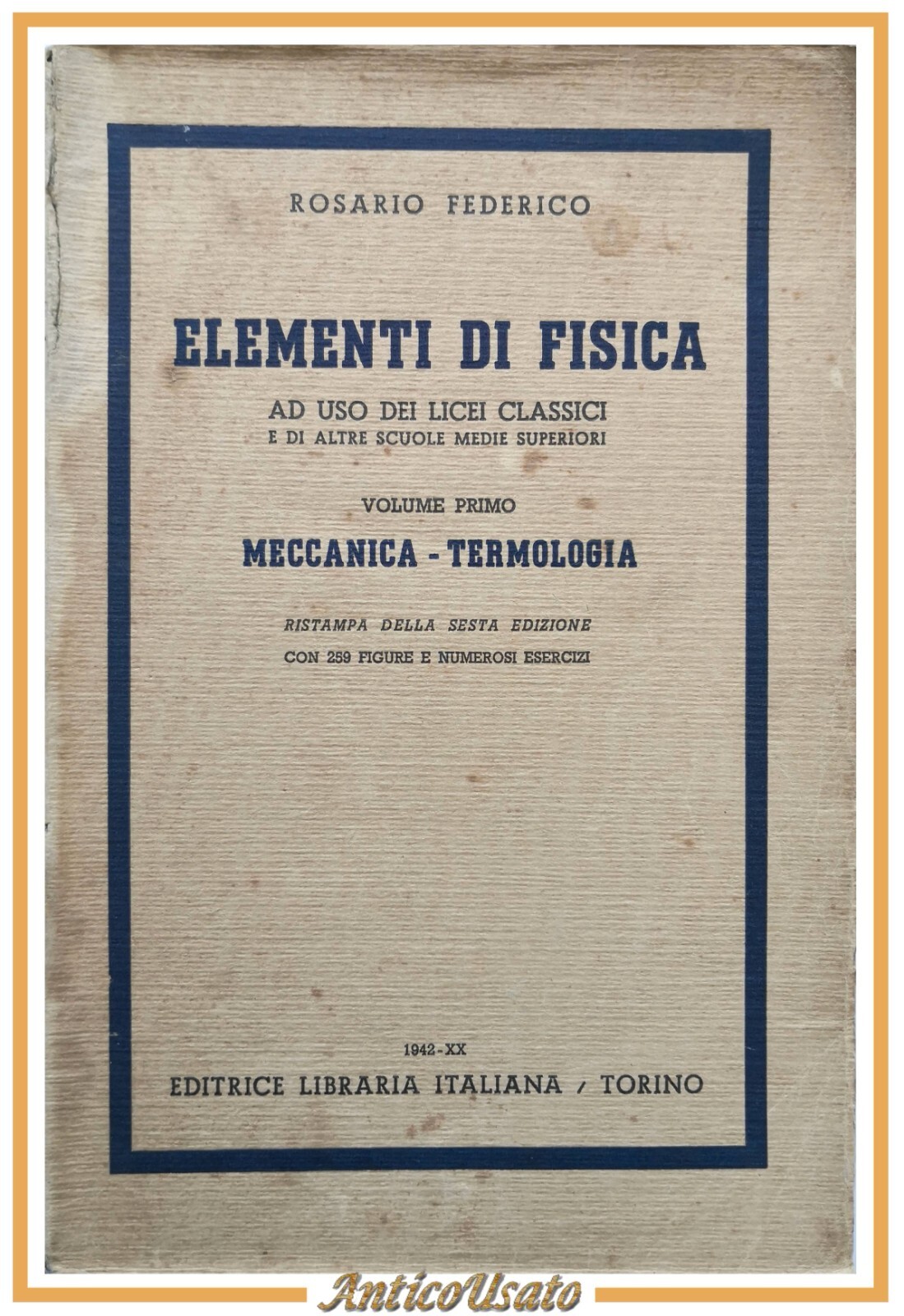ELEMENTI DI FISICA Rosario Federico volume I Meccanica Termologia 1943 …