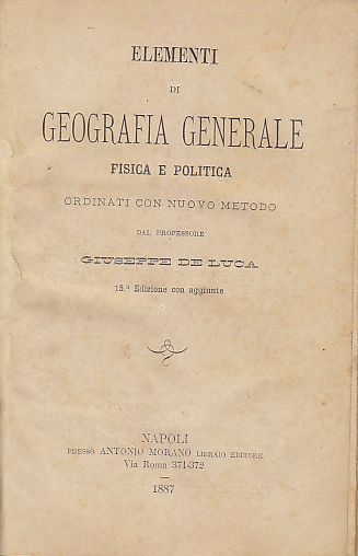 ELEMENTI DI GEOGRAFIA GENERALE FISICA E POLITICA Giuseppe De Luca …