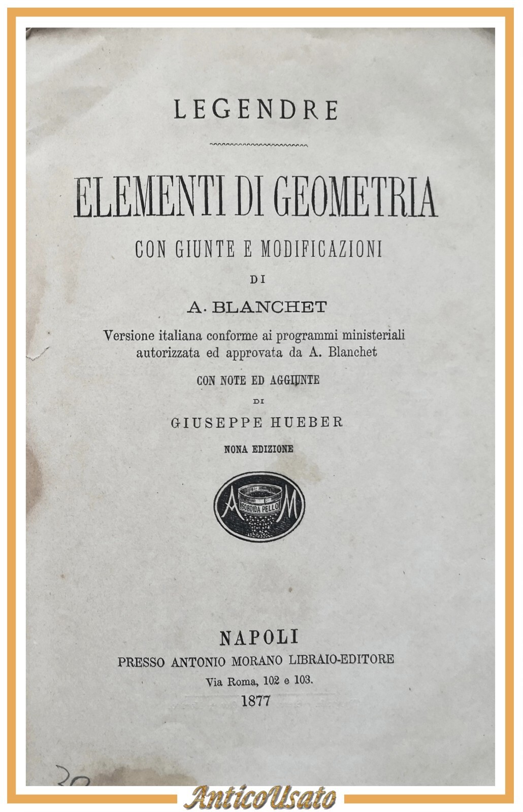 ELEMENTI DI GEOMETRIA con giunte Legendre 1877 Morano libro antico …