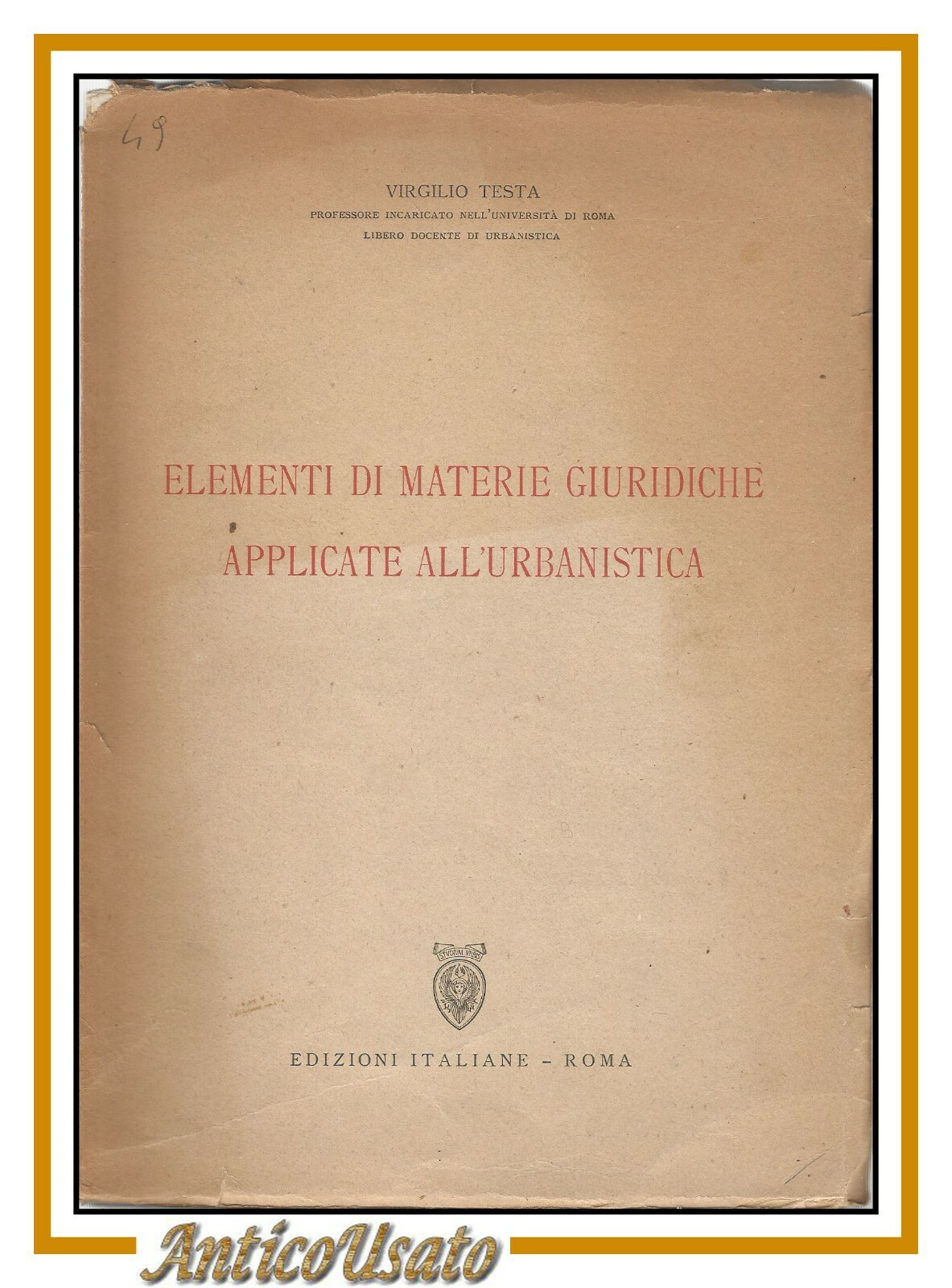 ELEMENTI DI MATERIE GIURIDICHE APPLICATE ALL'URBANISTICA di Virgilio Testa 1946